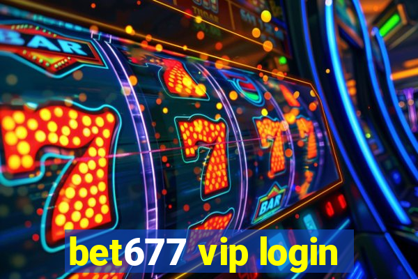 bet677 vip login